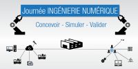 Journée sur l'ingénierie numérique : concevoir - simuler - valider. Le jeudi 22 juin 2017 à Chalon-sur-Saône. Saone-et-Loire.  09H00